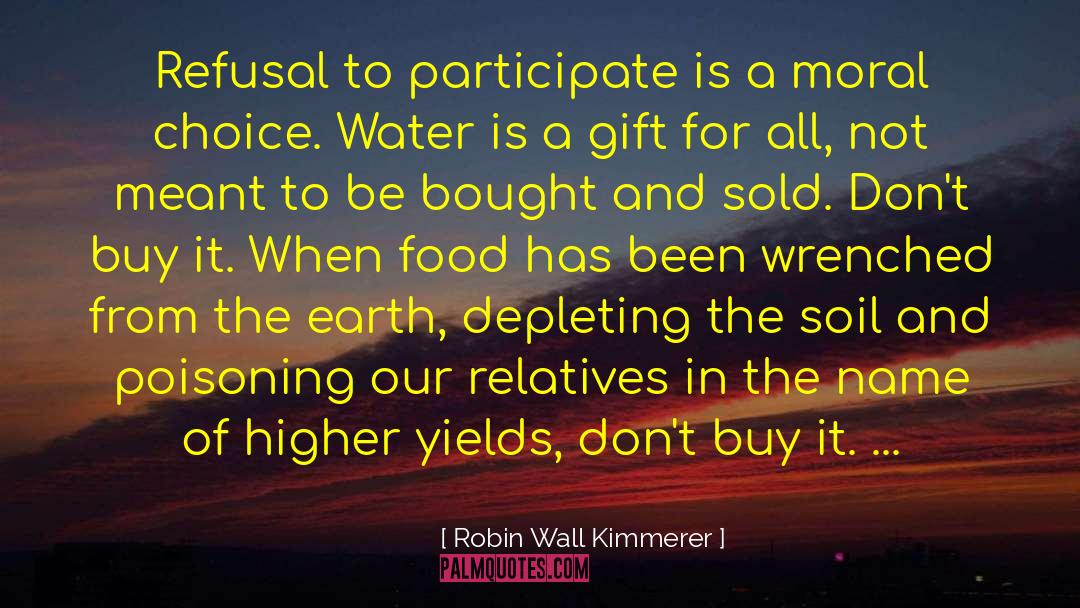 Robin Wall Kimmerer Quotes: Refusal to participate is a