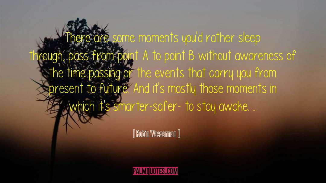 Robin Wasserman Quotes: There are some moments you'd