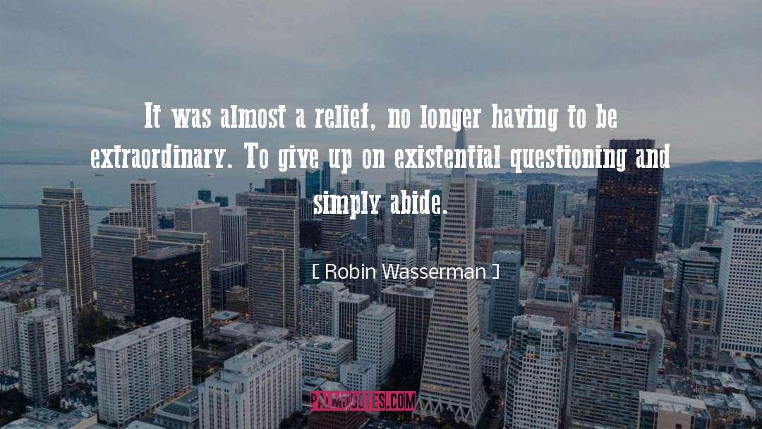 Robin Wasserman Quotes: It was almost a relief,