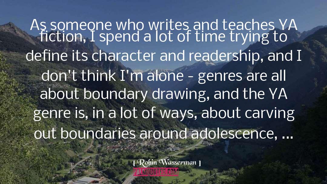 Robin Wasserman Quotes: As someone who writes and