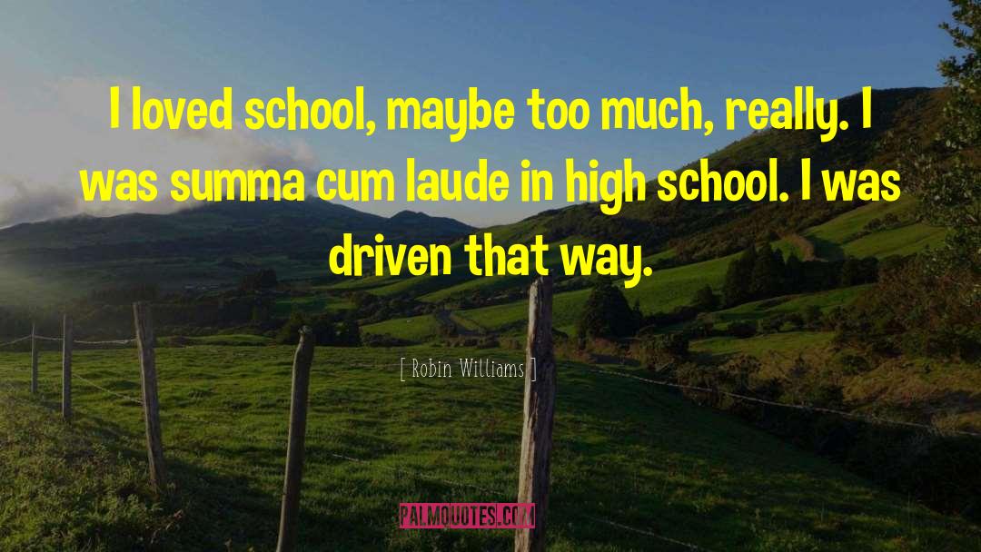 Robin Williams Quotes: I loved school, maybe too