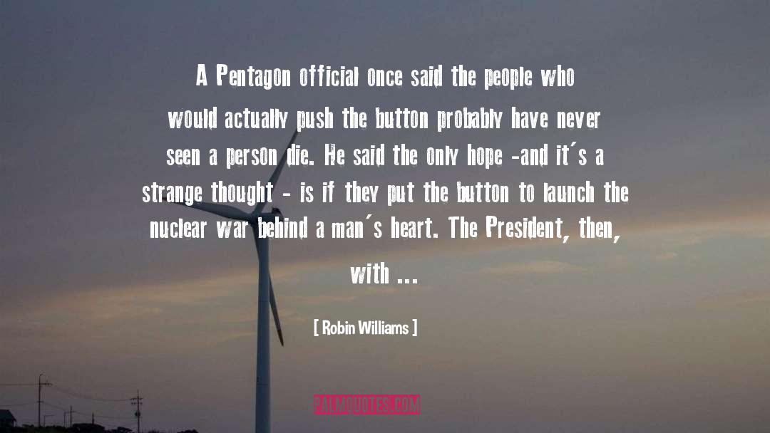 Robin Williams Quotes: A Pentagon official once said