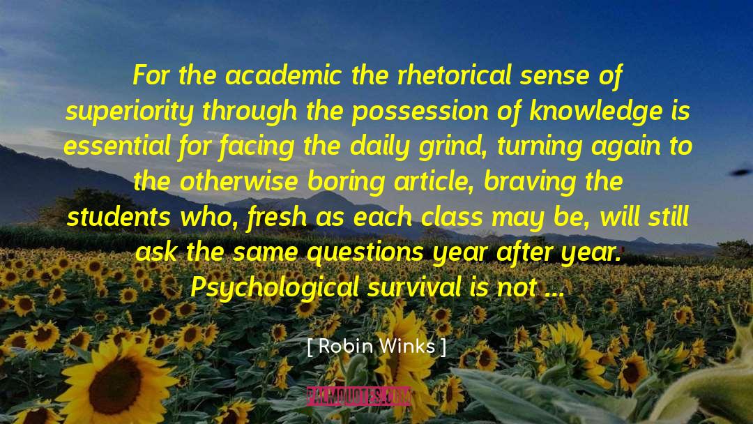 Robin Winks Quotes: For the academic the rhetorical