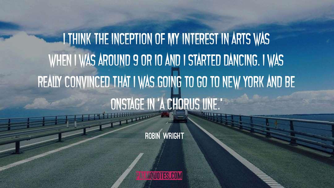 Robin Wright Quotes: I think the inception of