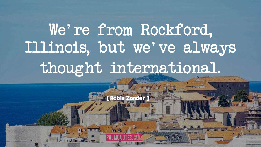 Robin Zander Quotes: We're from Rockford, Illinois, but