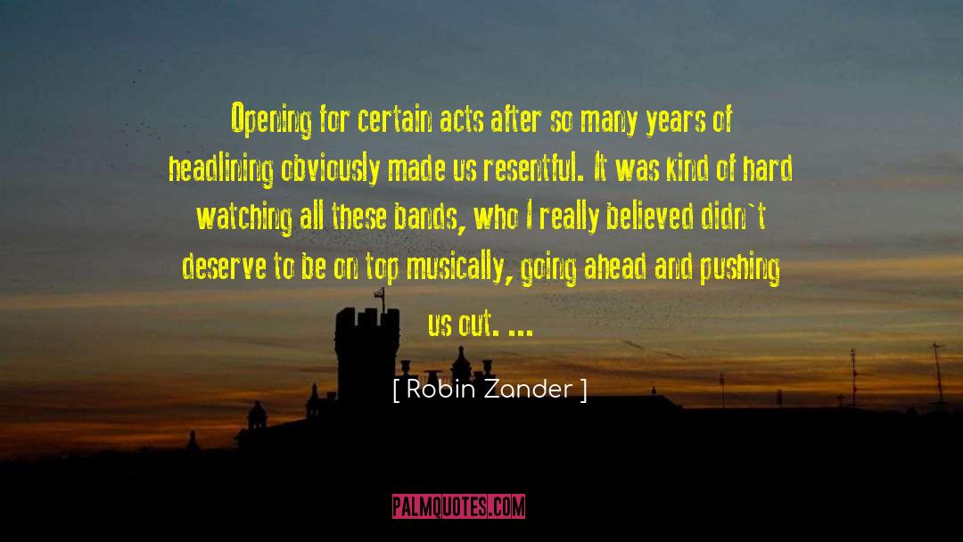 Robin Zander Quotes: Opening for certain acts after