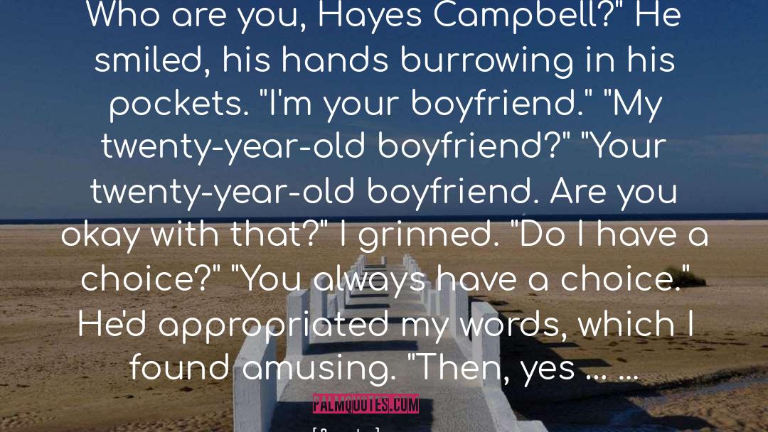 Robinne Lee Quotes: Who are you, Hayes Campbell?