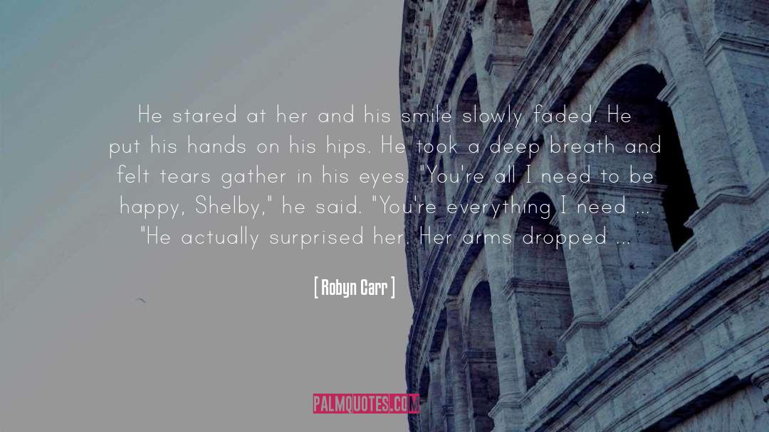 Robyn Carr Quotes: He stared at her and