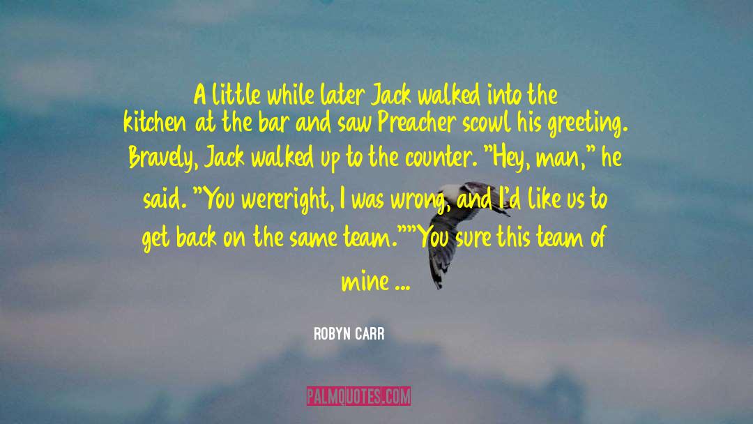 Robyn Carr Quotes: A little while later Jack