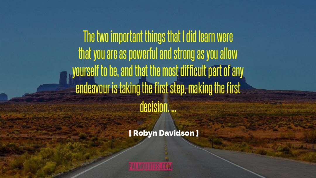 Robyn Davidson Quotes: The two important things that