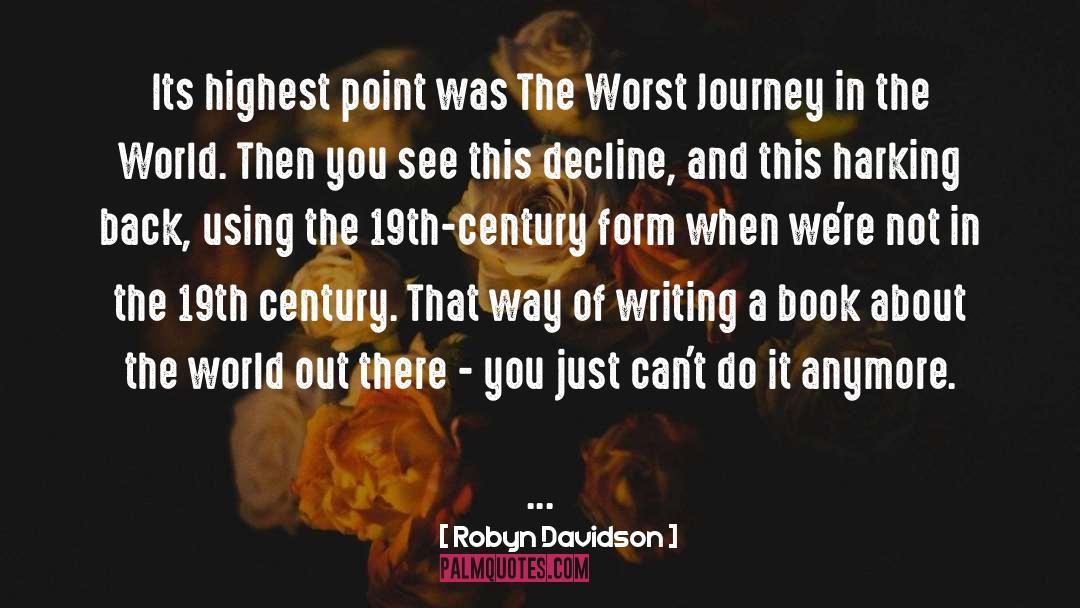 Robyn Davidson Quotes: Its highest point was The