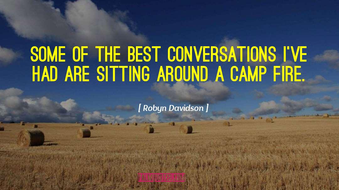 Robyn Davidson Quotes: Some of the best conversations