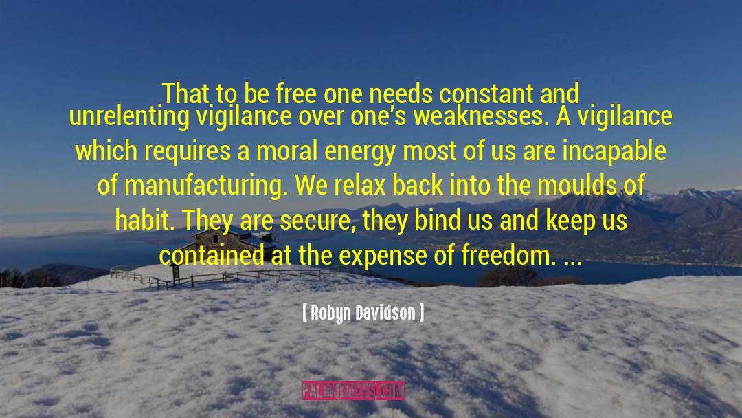 Robyn Davidson Quotes: That to be free one