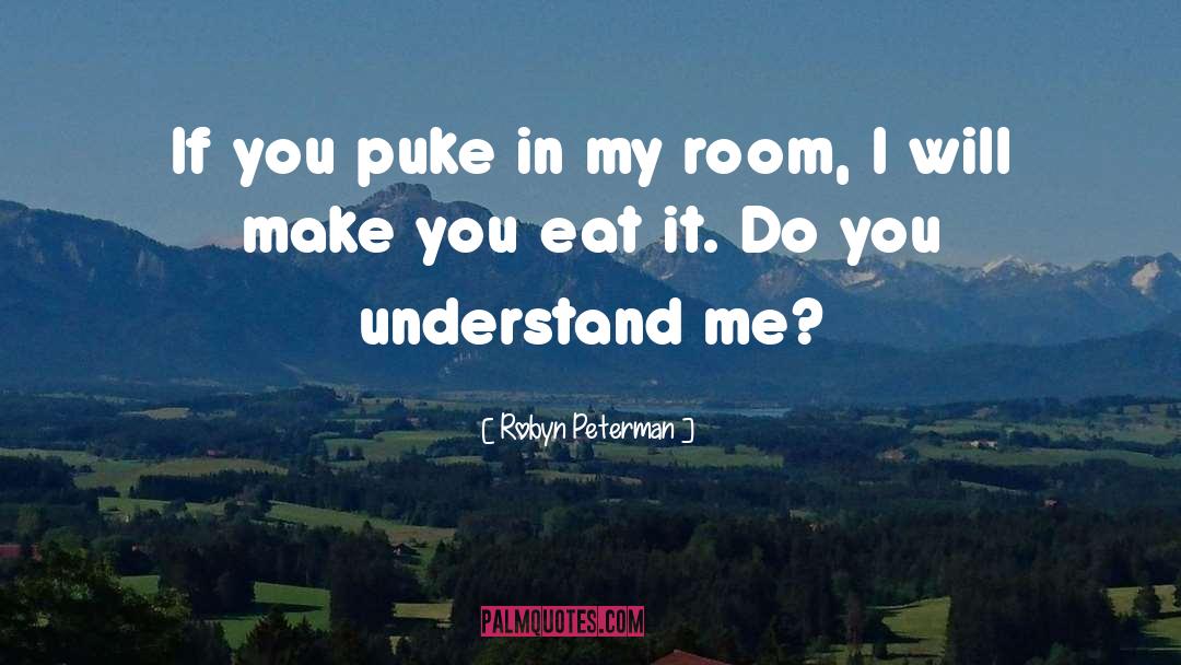 Robyn Peterman Quotes: If you puke in my