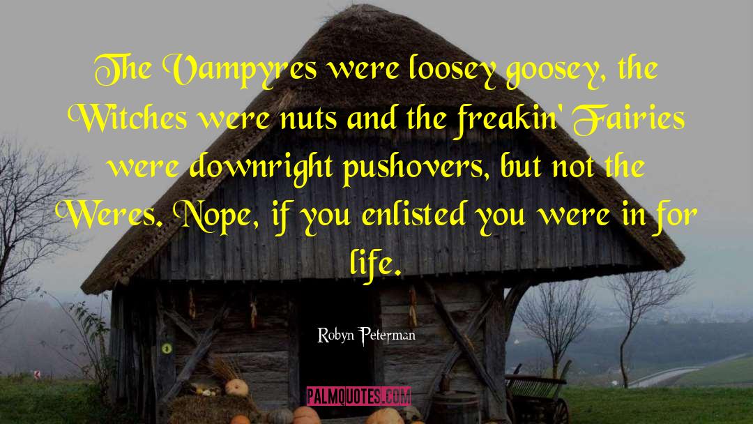 Robyn Peterman Quotes: The Vampyres were loosey goosey,