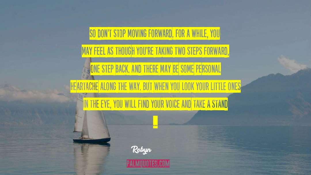 Robyn Quotes: So don't stop moving forward.