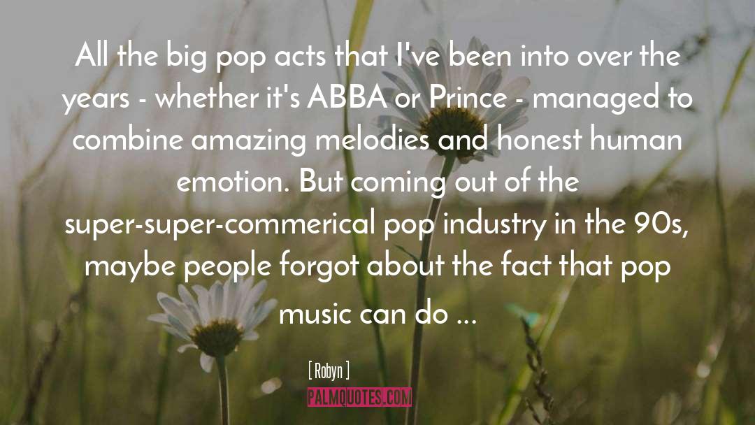 Robyn Quotes: All the big pop acts