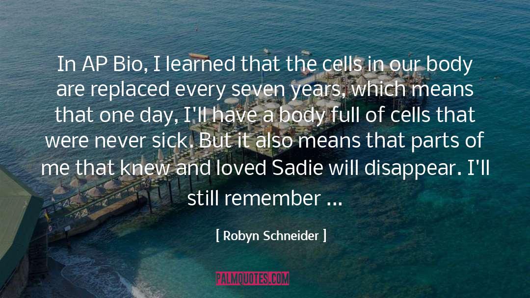 Robyn Schneider Quotes: In AP Bio, I learned