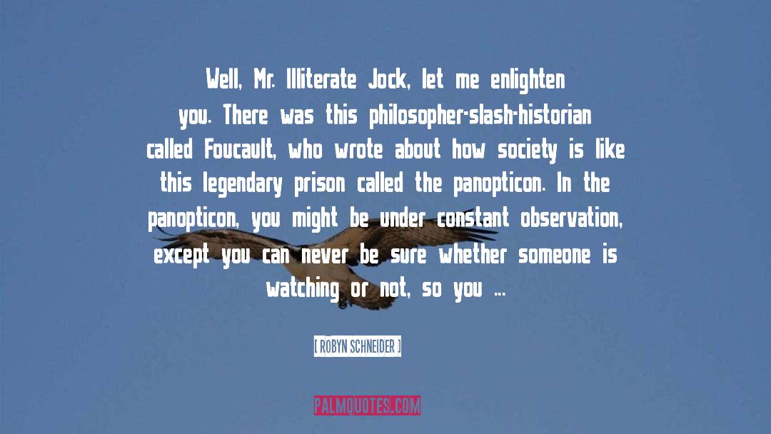 Robyn Schneider Quotes: Well, Mr. Illiterate Jock, let