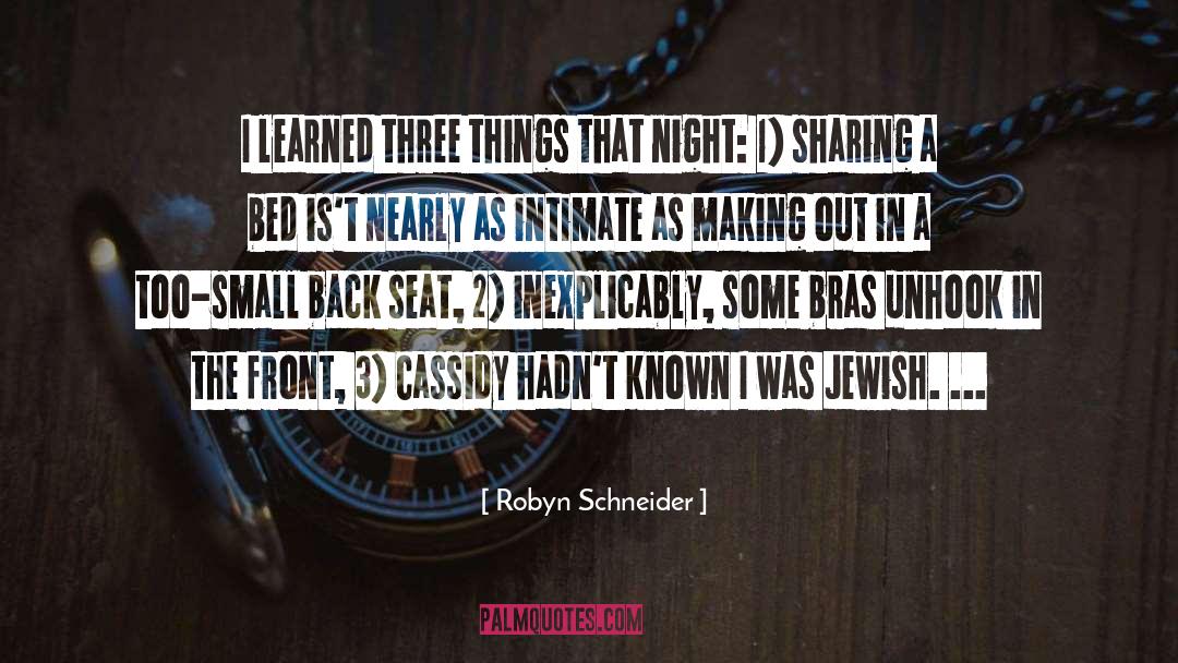 Robyn Schneider Quotes: I learned three things that