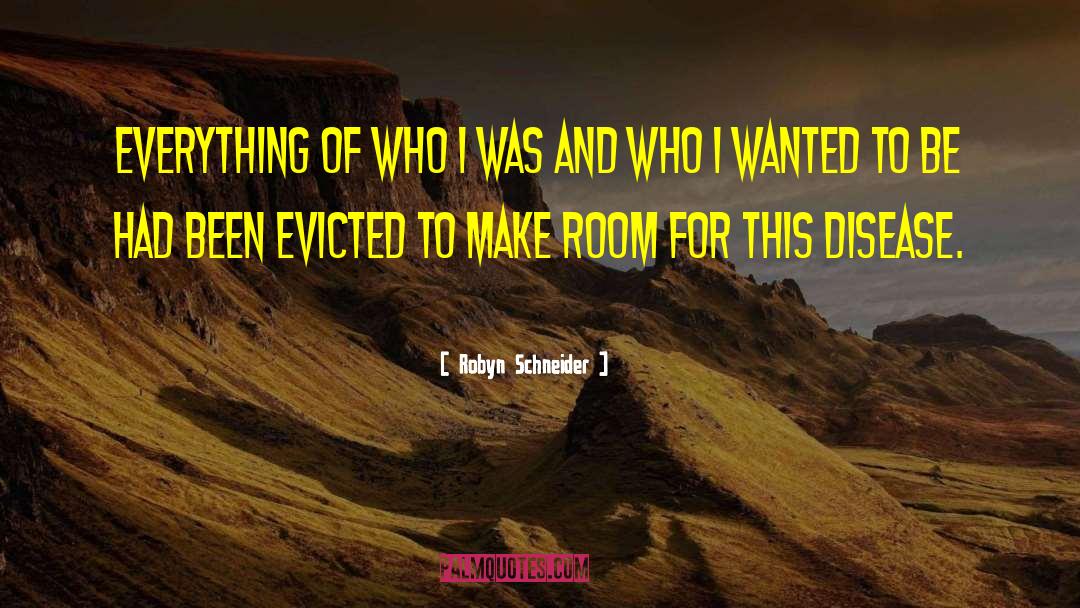 Robyn Schneider Quotes: Everything of who I was