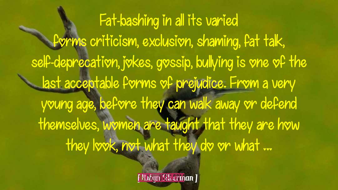 Robyn Silverman Quotes: Fat-bashing in all its varied