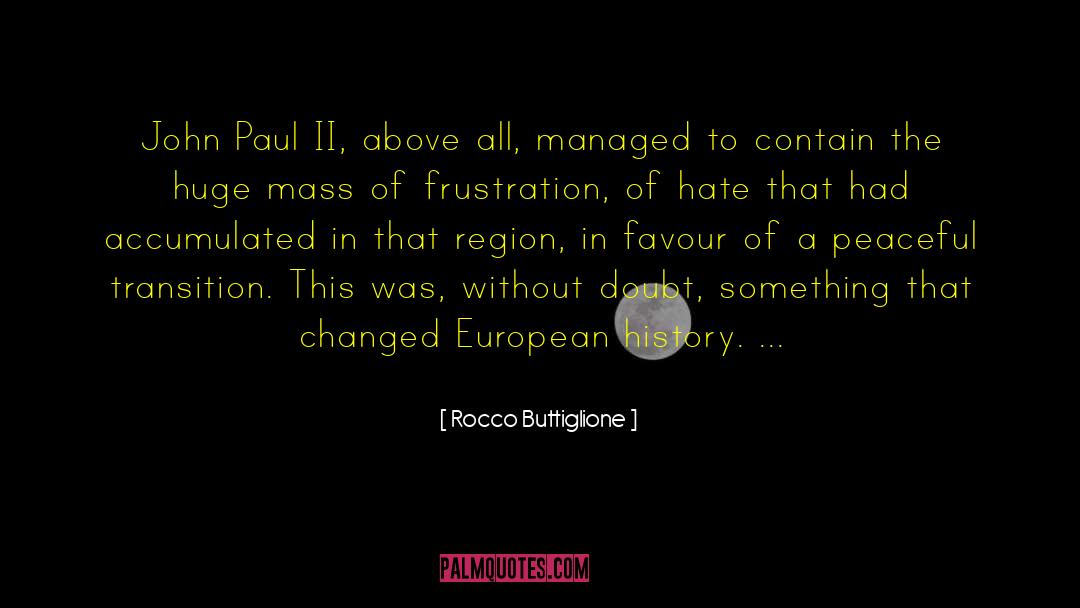 Rocco Buttiglione Quotes: John Paul II, above all,