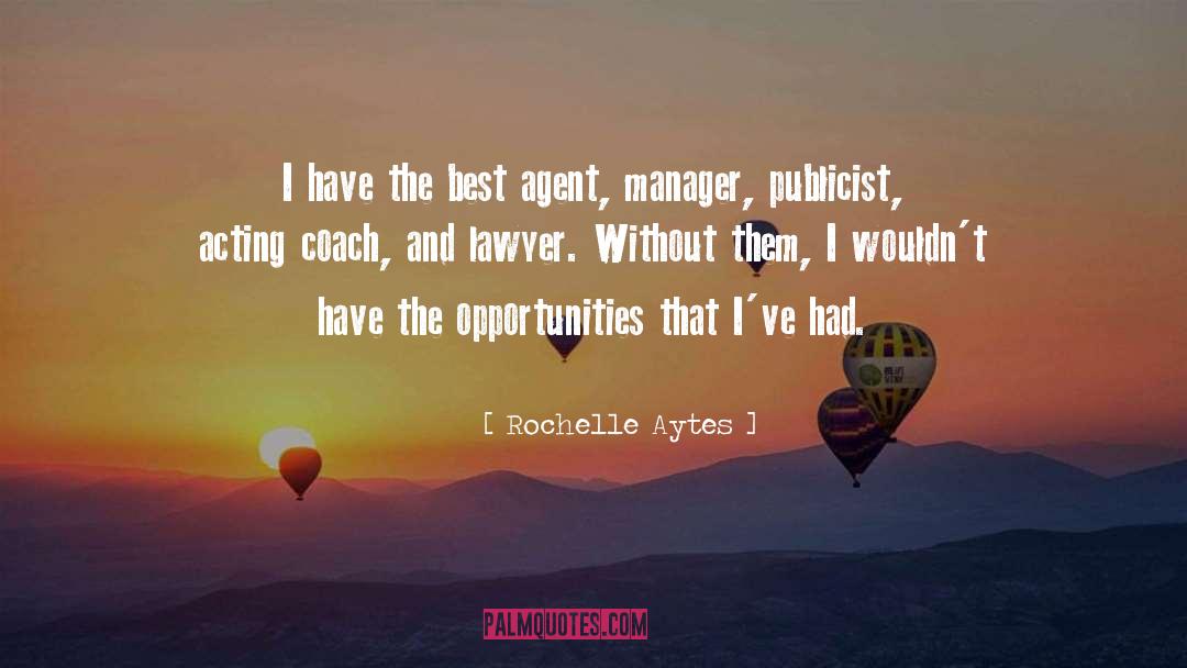 Rochelle Aytes Quotes: I have the best agent,