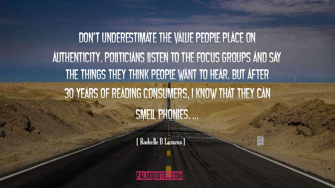 Rochelle B Lazarus Quotes: Don't underestimate the value people
