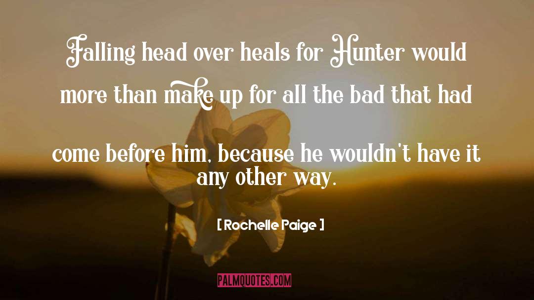 Rochelle Paige Quotes: Falling head over heals for