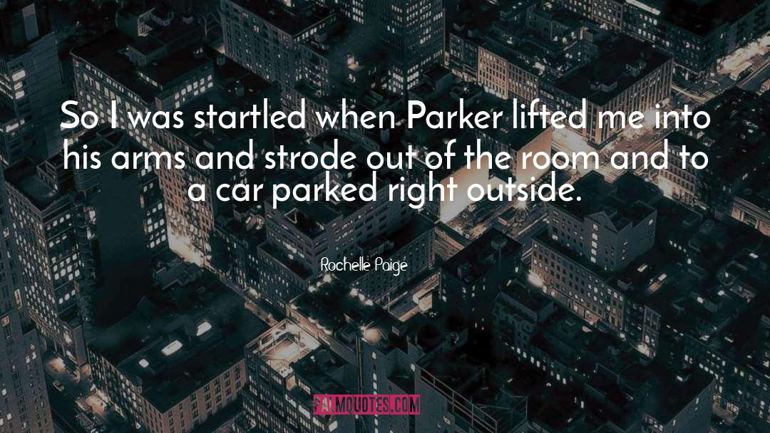 Rochelle Paige Quotes: So I was startled when