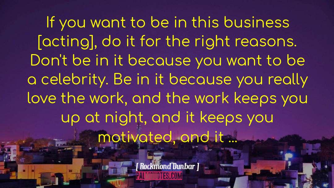 Rockmond Dunbar Quotes: If you want to be