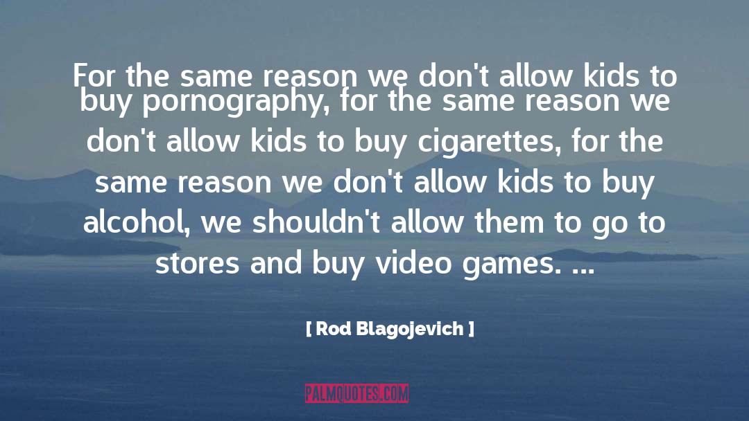 Rod Blagojevich Quotes: For the same reason we