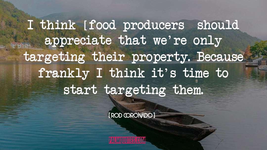 Rod Coronado Quotes: I think [food producers] should
