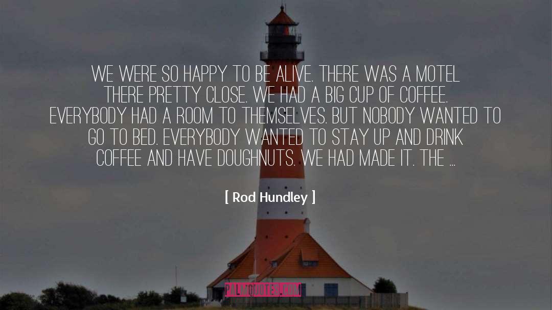Rod Hundley Quotes: We were so happy to