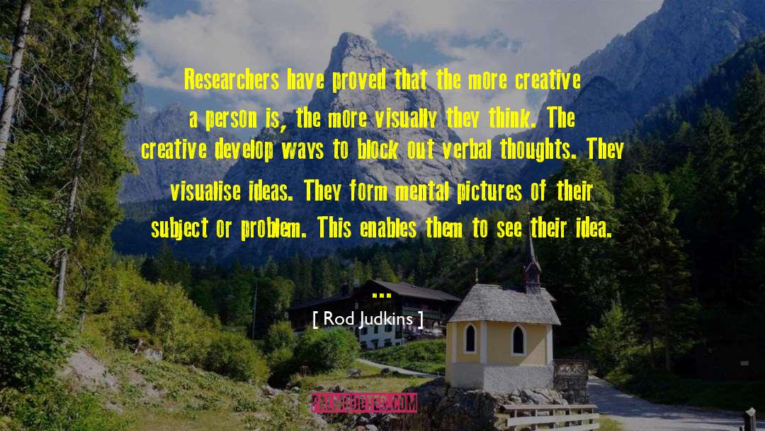 Rod Judkins Quotes: Researchers have proved that the