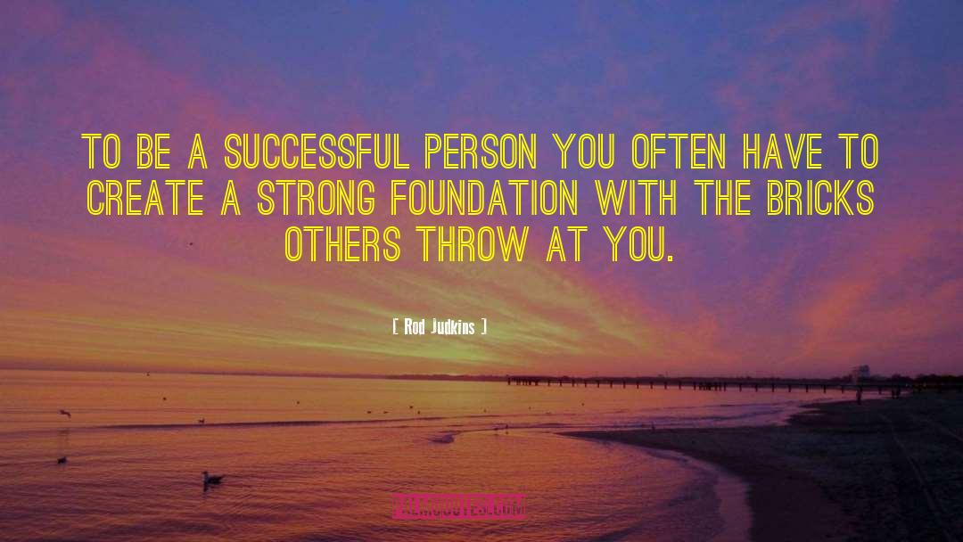 Rod Judkins Quotes: To be a successful person