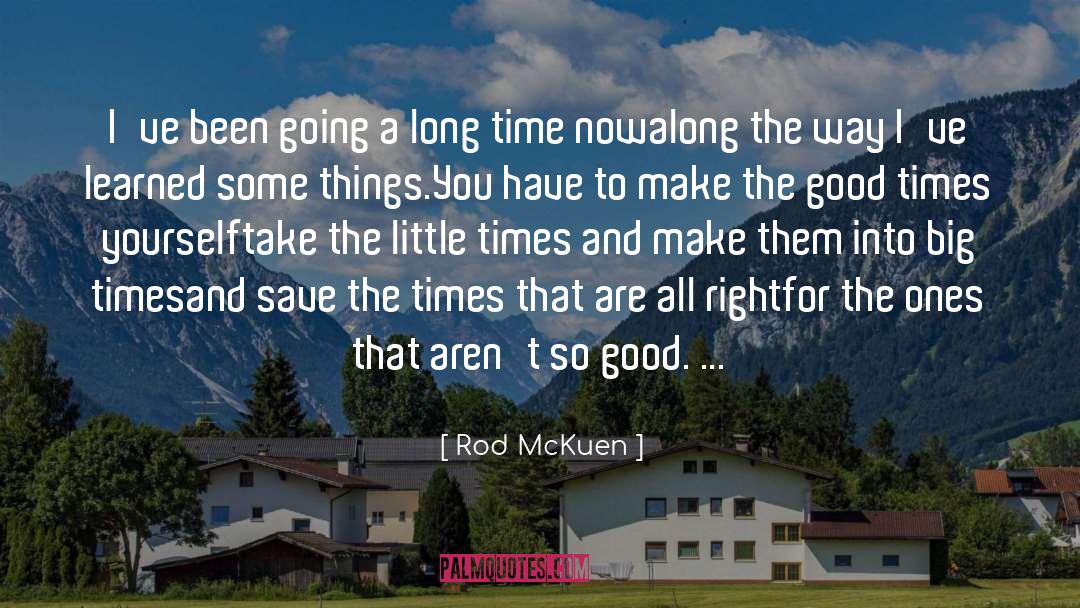 Rod McKuen Quotes: I've been going a long