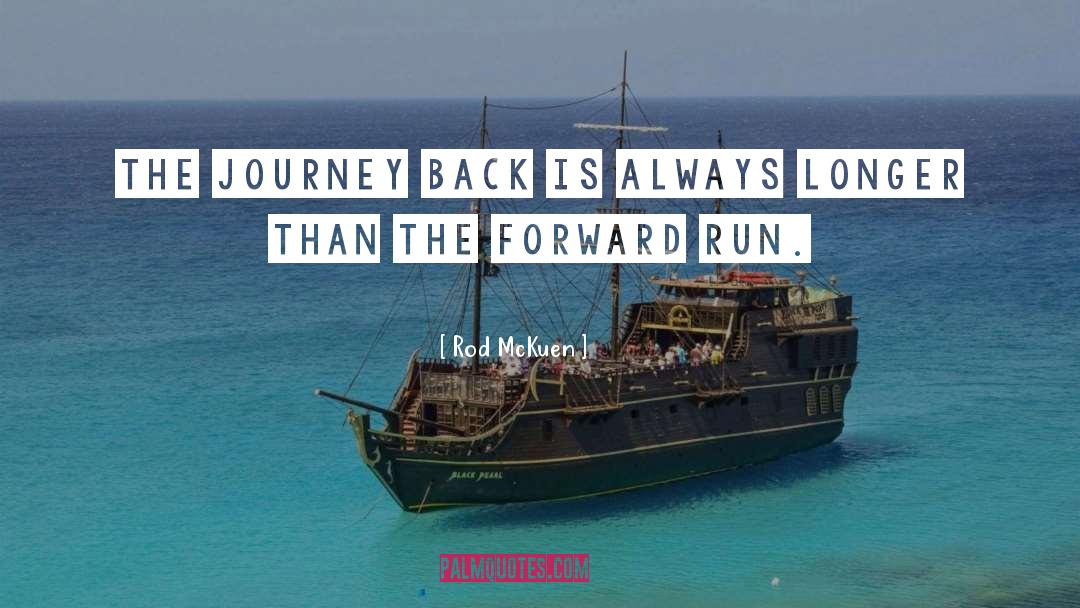 Rod McKuen Quotes: The journey back is always
