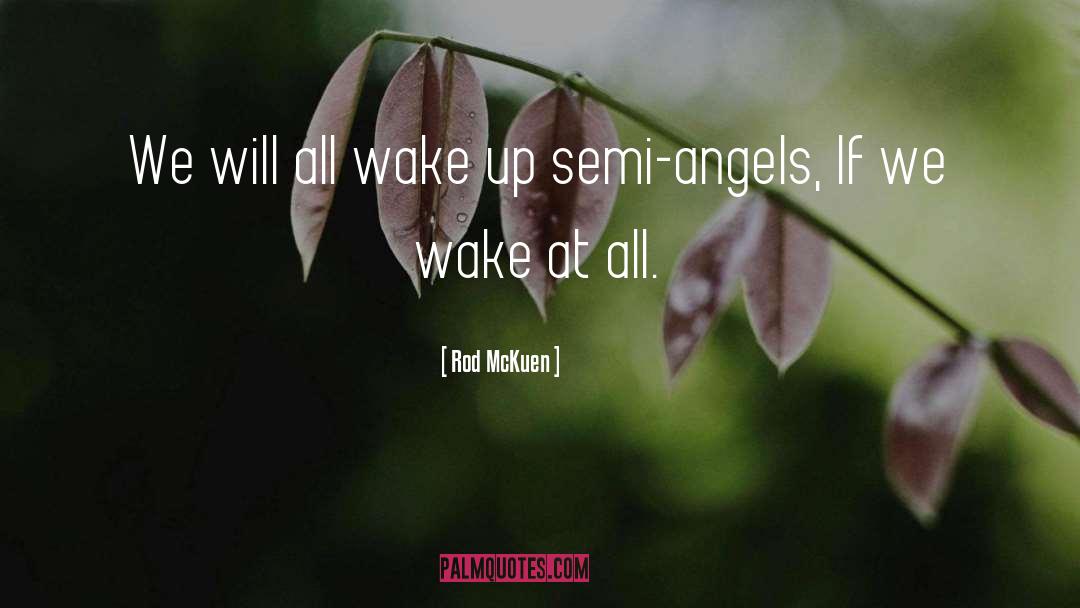 Rod McKuen Quotes: We will all wake up