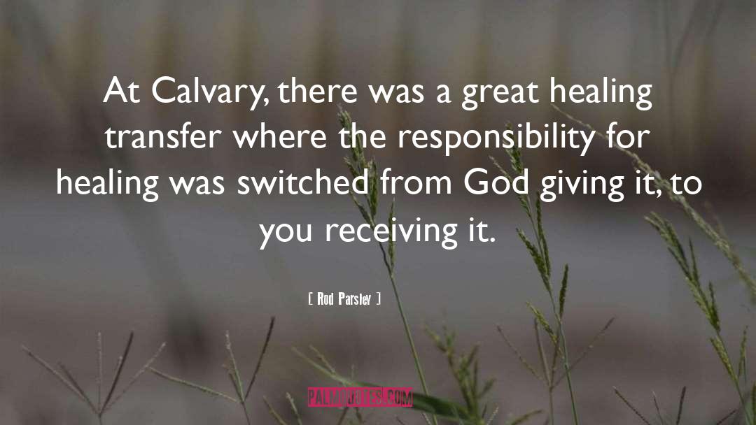 Rod Parsley Quotes: At Calvary, there was a