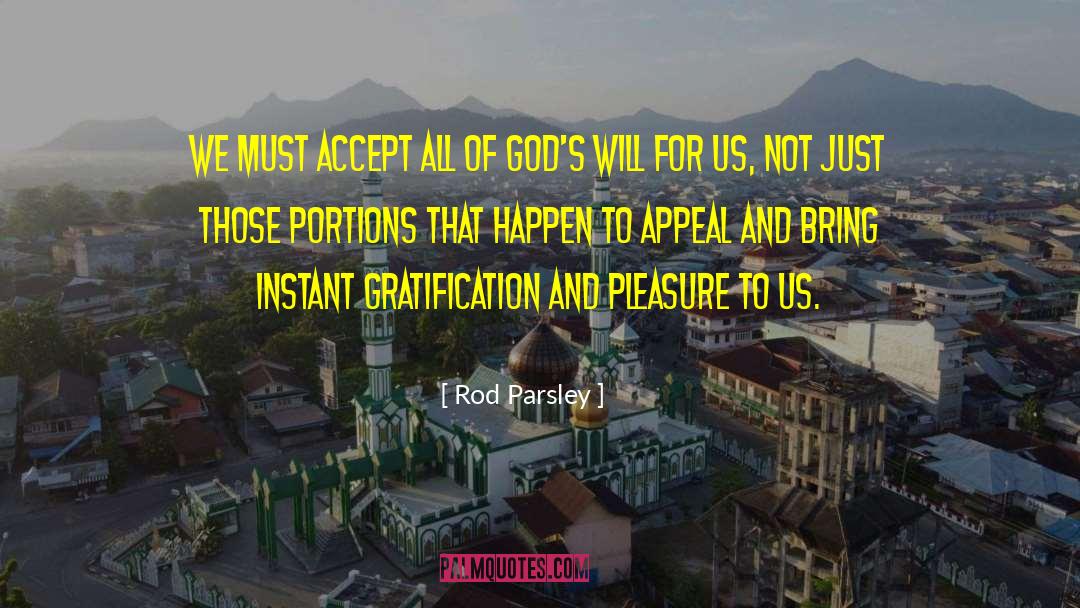 Rod Parsley Quotes: We must accept all of