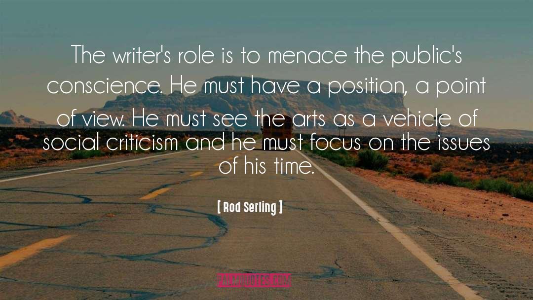 Rod Serling Quotes: The writer's role is to