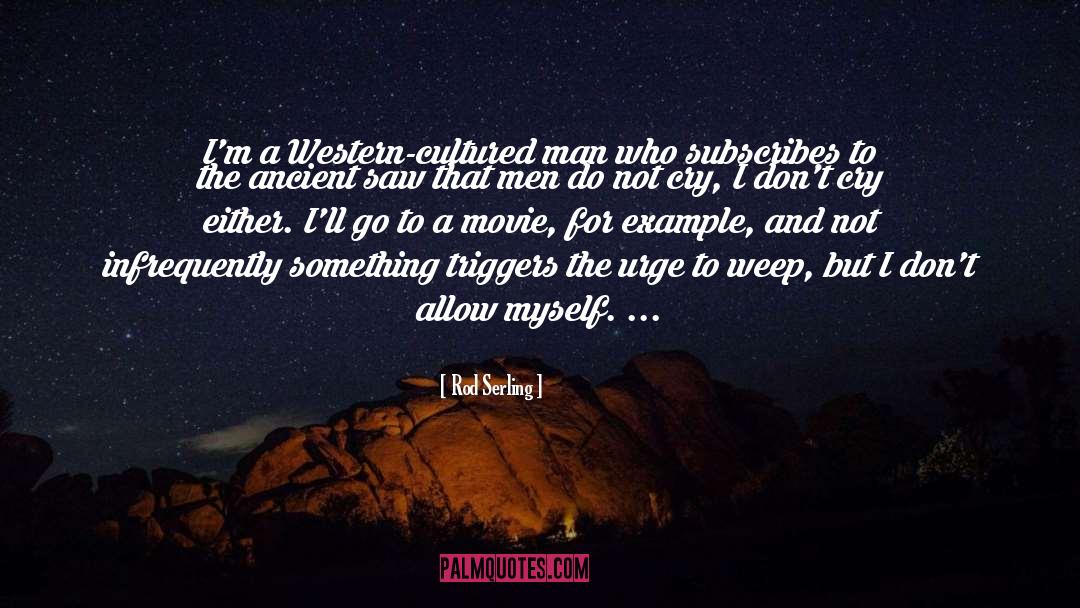 Rod Serling Quotes: I'm a Western-cultured man who