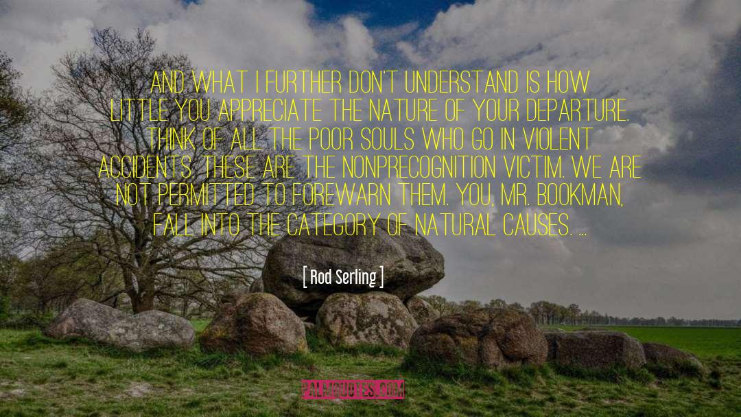 Rod Serling Quotes: And what I further don't