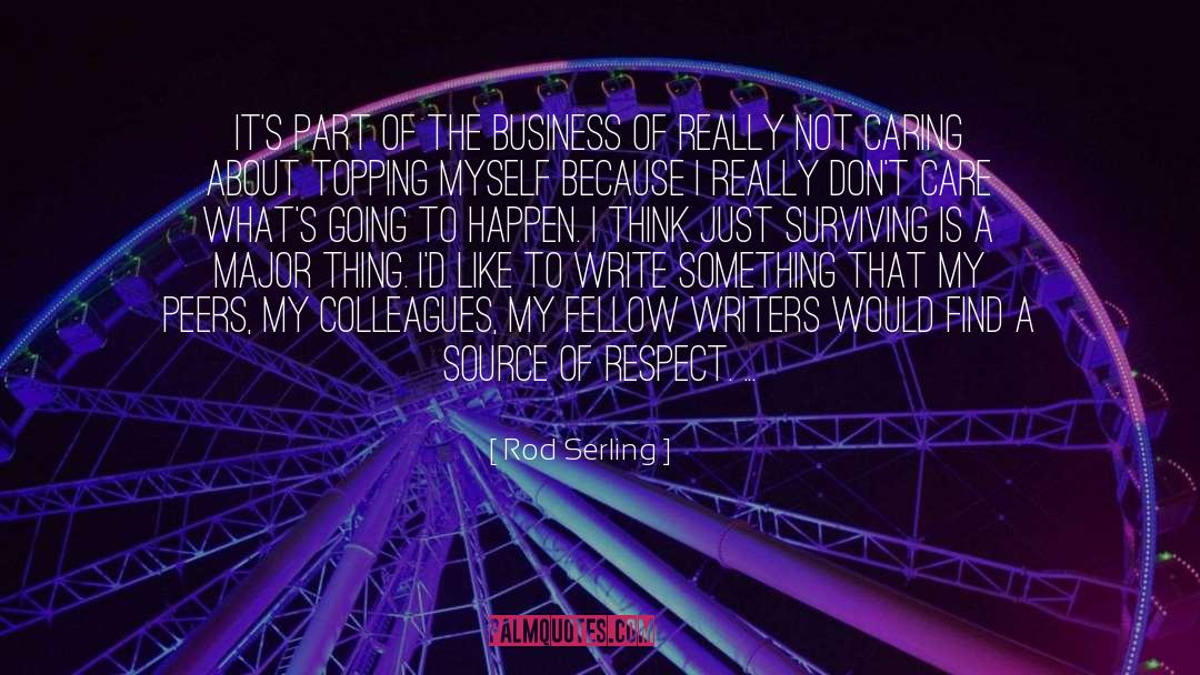 Rod Serling Quotes: It's part of the business
