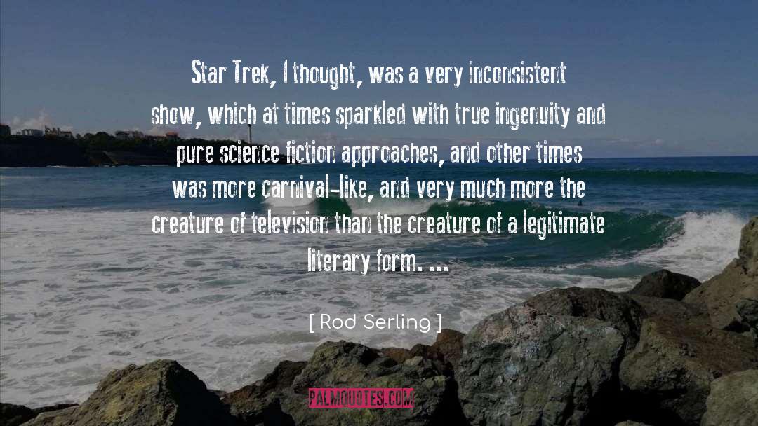 Rod Serling Quotes: Star Trek, I thought, was