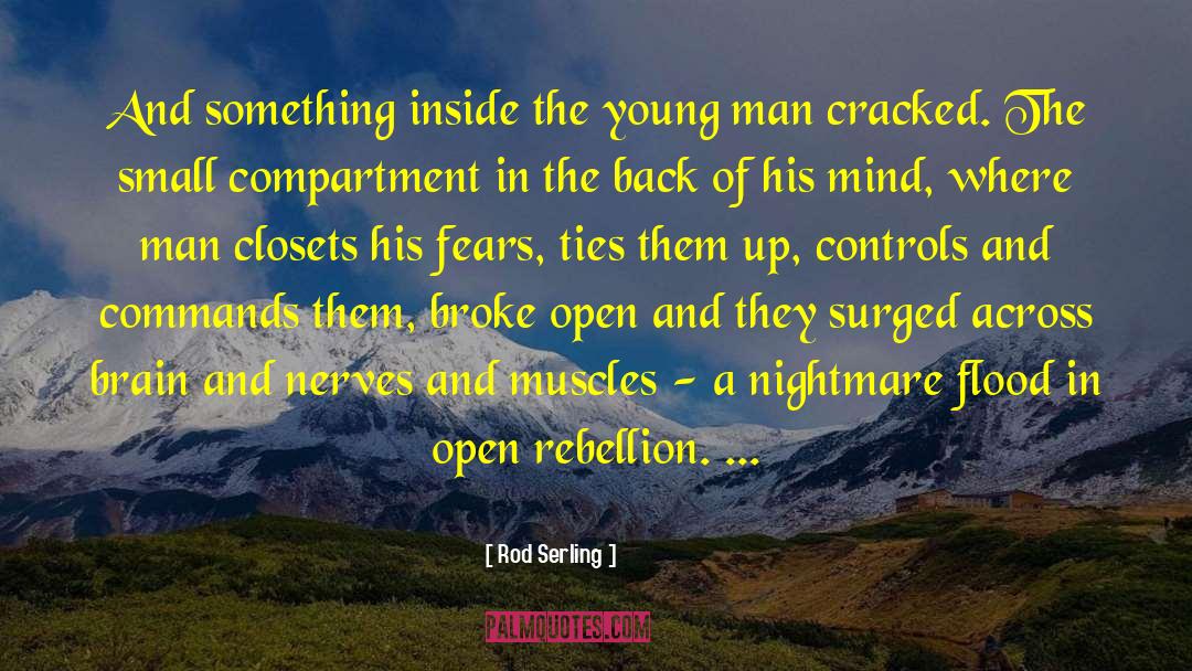 Rod Serling Quotes: And something inside the young