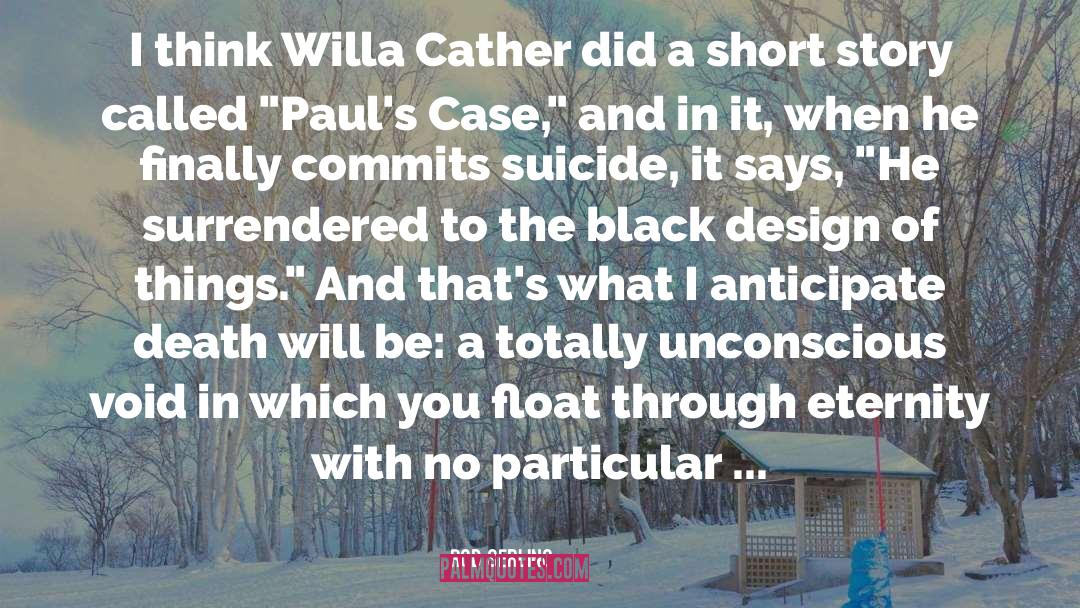 Rod Serling Quotes: I think Willa Cather did
