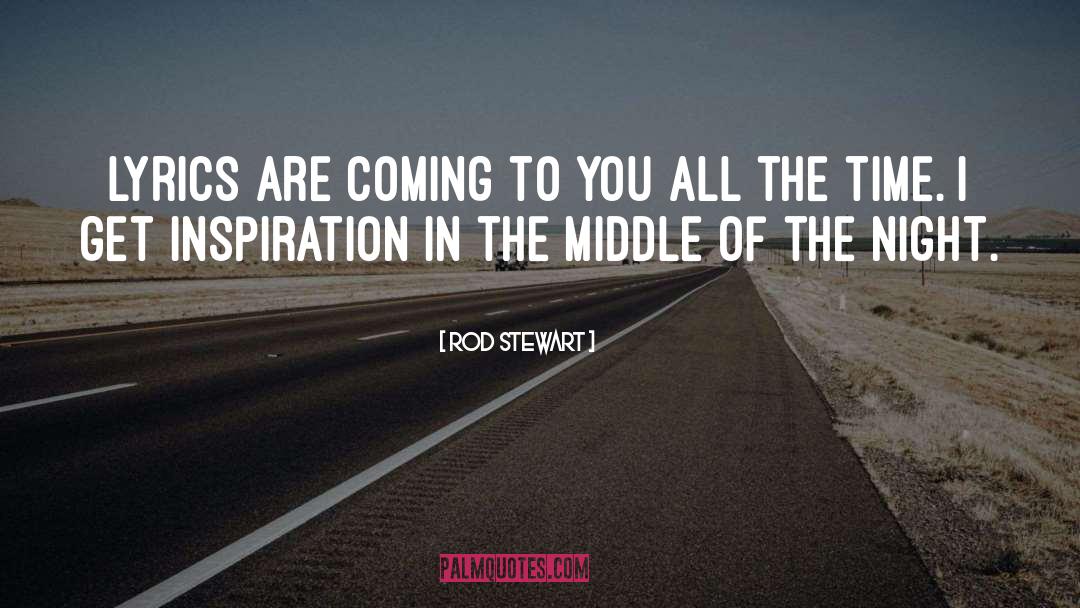 Rod Stewart Quotes: Lyrics are coming to you